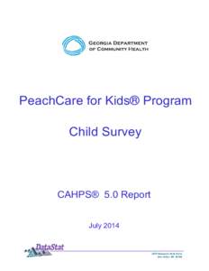 PeachCare for Kids® Program Child Survey CAHPS© 5.0 Report July 2014