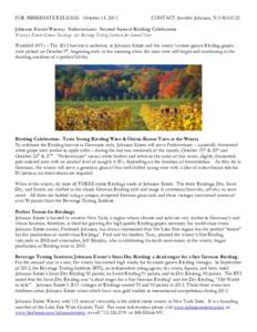 FOR IMMEDIATE RELEASE: October 14, 2013  CONTACT: Jennifer Johnson, Johnson Estate Winery: Federweisser: Second Annual Riesling Celebration Winery’s Estate-Grown Rieslings Ace Beverage Testing Institute fo