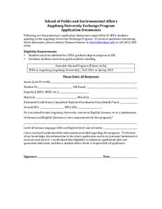 School	
  of	
  Public	
  and	
  Environmental	
  Affairs	
   Augsburg	
  University	
  Exchange	
  Program	
   Application	
  Documents	
      Following	
  are	
  the	
  preliminary	
  application	
  d
