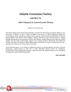Atlantic Geoscience Society ABSTRACTS 2004 Colloquium & Annual General Meeting Moncton, New Brunswick  The 2004 Colloquium & Annual General Meeting was held at the Delta Beausejour Hotel, Moncton, New