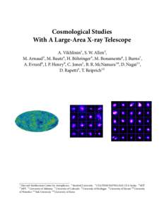 Cosmological Studies With A Large-Area X-ray Telescope A. Vikhlinin1, S. W. Allen2, M. Arnaud3, M. Bautz4, H. B¨ohringer5, M. Bonamente6, J. Burns7, A. Evrard8, J. P. Henry9, C. Jones1, B. R. McNamara10, D. Nagai11, D. 