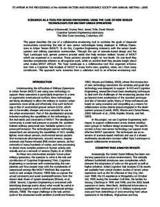 TO APPEAR IN THE PROCEEDINGS of the HUMAN FACTORS AND ERGONOMICS SOCIETY 49th ANNUAL MEETING—2005  SCENARIOS AS A TOOL FOR DESIGN ENVISIONING: USING THE CASE OF NEW SENSOR TECHNOLOGIES FOR MILITARY URBAN OPERATIONS Jos