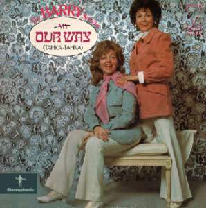 The Barry Sisters  Our Way STEREOPHONIC  We take a tune that’s sweet and low,