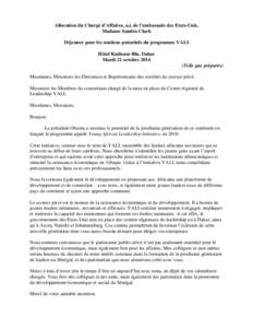 Allocution du Chargé d’Affaires, a.i. de l’ambassade des Etats-Unis, Madame Sandra Clark Déjeuner pour les soutiens potentiels du programme YALI Hôtel Radisson Blu, Dakar Mardi 21 octobre[removed]Telle que préparé