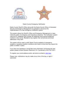 Darke County Emergency Notification Darke County Sheriff’s Office along with the Darke County Office of Homeland Security & Emergency Management are pleased to announce the implementation of a new emergency notificatio