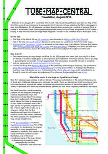 Newsletter, August 2014 Welcome to my August 2014 newsletter. This month I tried something different, and sent out Map of the Month to some of you in advance. It generated a lot of interest, and was picked up by Metro ne