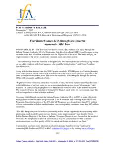 FOR IMMEDIATE RELEASE November 7, 2007 Contact: Cortney Stover, IFA, Communications Manager[removed]or Jim McGoff, IFA, Director of Environmental Programs[removed]Fort Branch saves $1M through low-interest