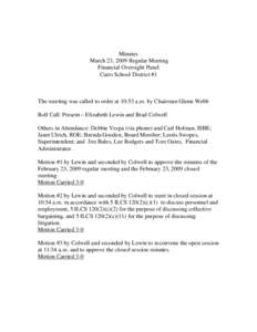 Minutes March 23, 2009 Regular Meeting Financial Oversight Panel Cairo School District #1  The meeting was called to order at 10:53 a.m. by Chairman Glenn Webb