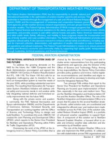 DEPARTMENT OF TRANSPORTATION WEATHER PROGRAMS The Federal Aviation Administration (FAA) has the responsibility to provide national and international leadership in the optimization of aviation weather systems and services