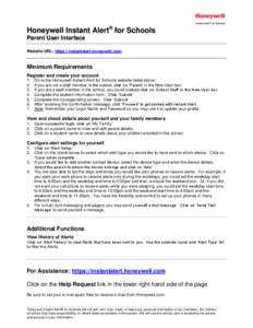 Honeywell Instant Alert® for Schools Parent User Interface Website URL: https://instantalert.honeywell.com Minimum Requirements Register and create your account