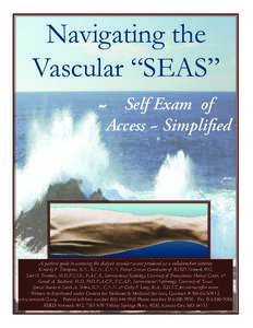 Navigating the Vascular “SEAS” Self Exam of Access ~ Simpliﬁed  A patient guide to assessing the dialysis vascular access produced as a collaboration between