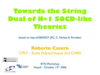 Towards the String Dual of N=1 SQCD-like Theories based on hep-thRC, C. Núñez, A. Paredes)  Roberto Casero