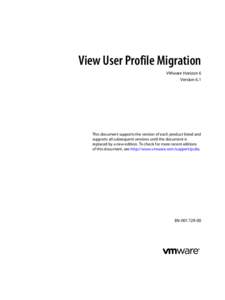 View User Profile Migration VMware Horizon 6 Version 6.1 This document supports the version of each product listed and supports all subsequent versions until the document is