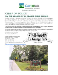 Announces a Recruitment For  CHIEF OF POLICE For THE VILLAGE OF LA GRANGE PARK, ILLINOIS Voorhees Associates is pleased to announce the recruitment and selection process for the next Chief of Police for La Grange Park, I