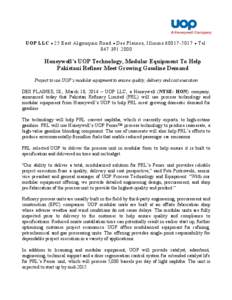 UOP LLC • 25 East Algonquin Road • Des Plaines, Illinois[removed] • Tel: [removed]Honeywell’s UOP Technology, Modular Equipment To Help Pakistani Refiner Meet Growing Gasoline Demand Project to use UOP’s 