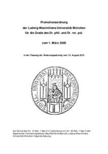 Promotionsordnung der Ludwig-Maximilians-Universität München für die Grade des Dr. phil. und Dr. rer. pol. vom 1. Märzin der Fassung der Änderungssatzung vom 13. August 2012