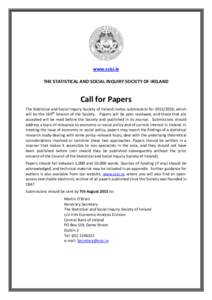 www.ssisi.ie THE STATISTICAL AND SOCIAL INQUIRY SOCIETY OF IRELAND Call for Papers The Statistical and Social Inquiry Society of Ireland invites submissions for, which will be the 169th Session of the Society. 