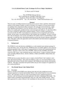 Use of a Hybrid Monte Carlo Technique for Power Shape Calculations J L Hutton and N R Smith The ANSWERS Software Service, AEA Technology plc, Winfrith Technology Centre, Dorchester, Dorset DT2 8ZE, United Kingdom Tel: +4