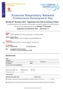 Lung Health Promotion Centre at The Alfred Victorian Respiratory Network Professional Development Day Monday 24th November 2014 – Registration from 9:00 am starting at 9.30am