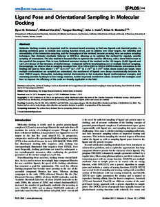 Ligand Pose and Orientational Sampling in Molecular Docking Ryan G. Coleman1, Michael Carchia1, Teague Sterling1, John J. Irwin2, Brian K. Shoichet1,2* 1 Department of Pharmaceutical Chemistry, University of California S