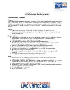 VITA Volunteer Job Description Certified Volunteer Tax Assitor Purpose: These dedicated tax preparation volunteers donate their time to make sure those with limited incomes are able to complete tax returns in a timely fa