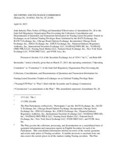 SECURITIES AND EXCHANGE COMMISSION (Release No[removed]; File No. S7[removed]April 10, 2013 Joint Industry Plan; Notice of Filing and Immediate Effectiveness of Amendment No. 28 to the Joint Self-Regulatory Organization 