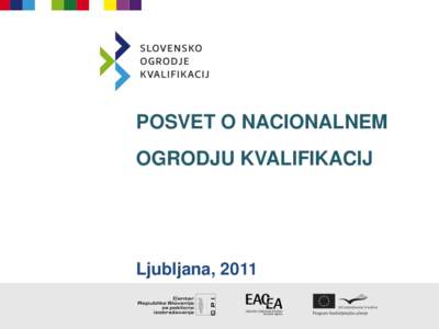 POSVET O NACIONALNEM  OGRODJU KVALIFIKACIJ Ljubljana, 2011
