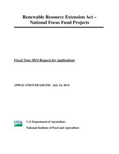 Renewable Resource Extension Act – National Focus Fund Projects Fiscal Year 2014 Request for Applications  APPLICATION DEADLINE: July 16, 2014