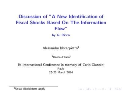 Discussion of ”A New Identification of Fiscal Shocks Based On The Information Flow” by G. Ricco  Alessandro Notarpietro1