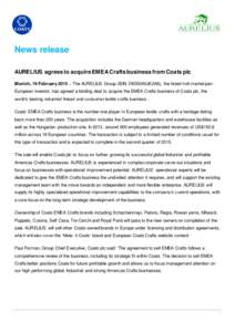 News release AURELIUS agrees to acquire EMEA Crafts business from Coats plc Munich, 19 February 2015 – The AURELIUS Group (ISIN DE000A0JK2A8), the listed mid-market panEuropean investor, has agreed a binding deal to ac