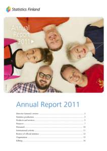 Erkki Oksanen  Annual Report 2011 Director General´s review................................................................................... 2 Statistics production.....................................................