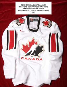 TEAM CANADA/EQUIPE CANADA HOCKEY CANADA 4 NATIONS DE 4 NATIONS