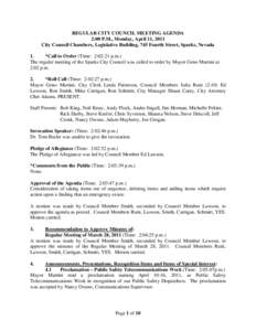 REGULAR CITY COUNCIL MEETING AGENDA 2:00 P.M., Monday, April 11, 2011 City Council Chambers, Legislative Building, 745 Fourth Street, Sparks, Nevada 1. *Call to Order (Time: 2:02:21 p.m.) The regular meeting of the Spark