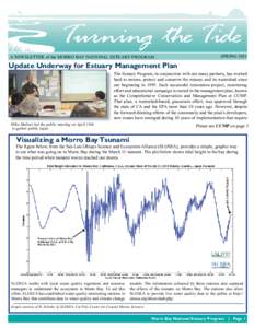 A NEWSLETTER of the MORRO BAY NATIONAL ESTUARY PROGRAM			  SPRING 2011 Update Underway for Estuary Management Plan The Estuary Program, in conjunction with our many partners, has worked