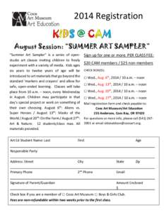 2014 Registration August Session: “SUMMER ART SAMPLER” “Summer Art Sampler” is a series of openstudio art classes inviting children to freely experiment with a variety of media. Kids ages six years to twelve year