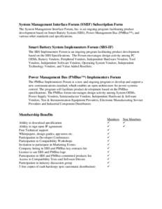 System Management Interface Forum (SMIF) Subscription Form The System Management Interface Forum, Inc. is an ongoing program facilitating product development based on Smart Battery System (SBS), Power Management Bus (PMB