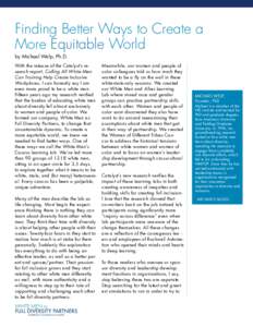 Finding Better Ways to Create a More Equitable World by Michael Welp, Ph.D. With the release of the Catalyst’s research report, Calling All White Men: Can Training Help Create Inclusive Workplaces, I can honestly say I