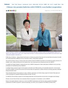 Chinese vice premier hails ties with UNESCO, vows further cooperation English.news.cn | [removed]:53:38 | Editor: yan Chinese Vice Premier Liu Yandong (L) shakes hands with Director-General of the United Nations Educ