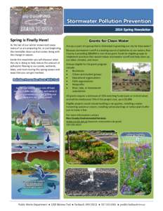 Stormwater Pollution Prevention 2014 Spring Newsletter Spring is Finally Here! As the last of our winter snows melt away many of us are preparing for, or just beginning,