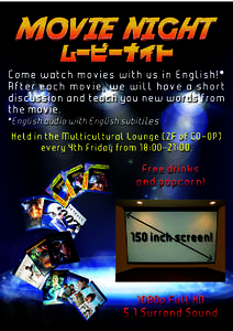 Come watch movies with us in English!* After each movie, we will have a short discussion and teach you new words from the movie. *English audio with English subitiles Held in the Multicultural Lounge (2F of CO-OP)