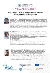 May 20-21st , 2014 at Bedruthan Steps Hotel, Mawgan Porth, Cornwall, UK Lora Fleming | Director, European Centre for Environment & Human Health Professor Fleming is a board certified occupational and environmental health