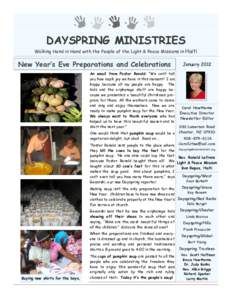 DAYSPRING MINISTRIES Walking Hand in Hand with the People of the Light & Peace Missions in Haiti New Year’s Eve Preparations and Celebrations An email from Pastor Ronald: “We can’t tell you how much joy we have in 