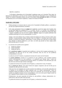 Madrid, 9 de octubre deQueridos compañeros: La Facultad de Matemáticas de la Universidad Complutense junto con la Sociedad “Puig Adam” de Profesores de Matemáticas convocan el XV Concurso Intercentros de Ma