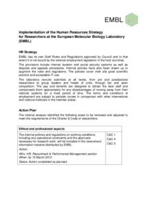 Implementation of the Human Resources Strategy for Researchers at the European Molecular Biology Laboratory (EMBL) HR Strategy EMBL has its own Staff Rules and Regulations approved by Council and to that extent it is not