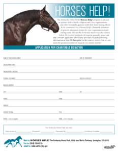 HORSES HELP!  The Kentucky Horse Park’s Horses Help! program is pleased to partner with schools, religious and civic organizations, and other nonprofit agencies with their fund-raising efforts. To be considered for a H