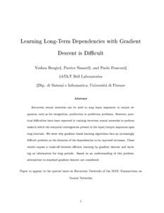 Learning Long-Term Dependencies with Gradient Descent is Dicult Yoshua Bengioy, Patrice Simardy, and Paolo Frasconiz yAT&T zDip.