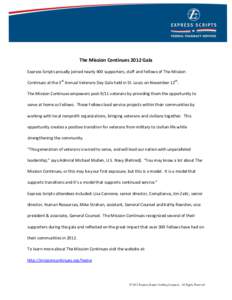 The Mission Continues 2012 Gala Express Scripts proudly joined nearly 400 supporters, staff and Fellows of The Mission Continues at the 3rd Annual Veterans Day Gala held in St. Louis on November 12th. The Mission Continu