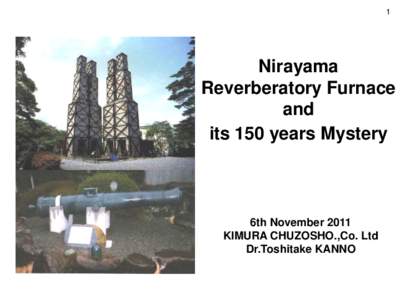 1  Nirayama Reverberatory Furnace and its 150 years Mystery