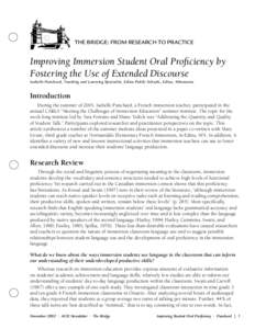 The Bridge: From Research to Practice  Improving Immersion Student Oral Proficiency by Fostering the Use of Extended Discourse Isabelle Punchard, Teaching and Learning Specialist, Edina Public Schools, Edina, Minnesota