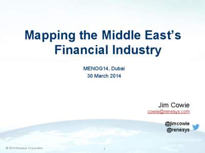 Mapping the Middle East’s Financial Industry MENOG14, Dubai 30 March[removed]Jim Cowie